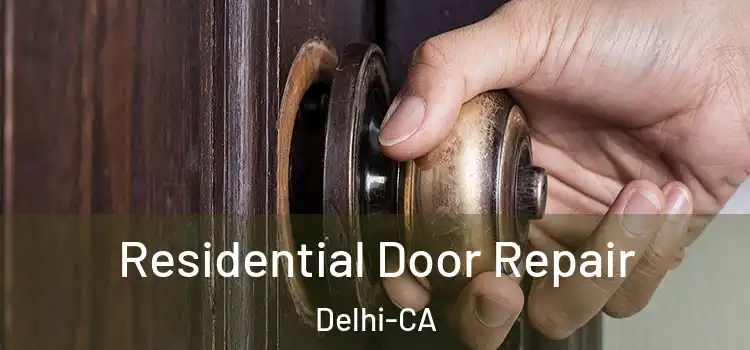  Residential Door Repair Delhi-CA