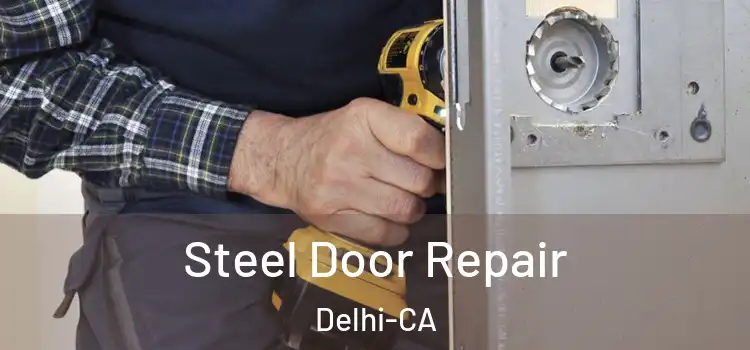  Steel Door Repair Delhi-CA